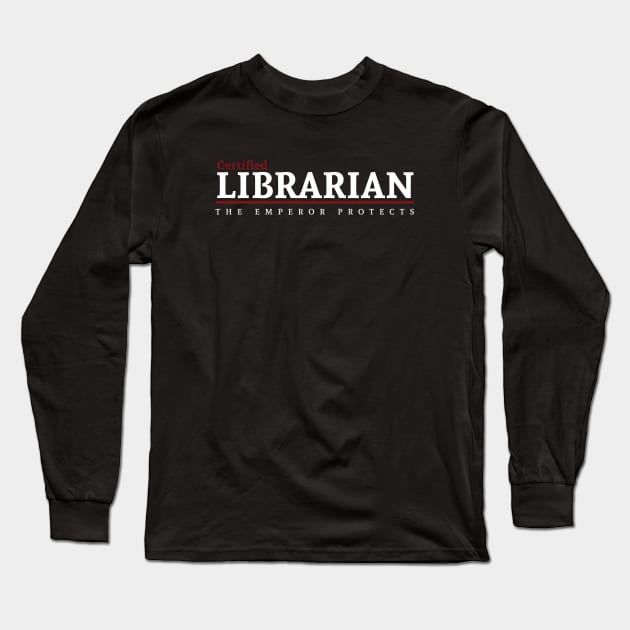 Certified - Librarian Long Sleeve T-Shirt by Exterminatus